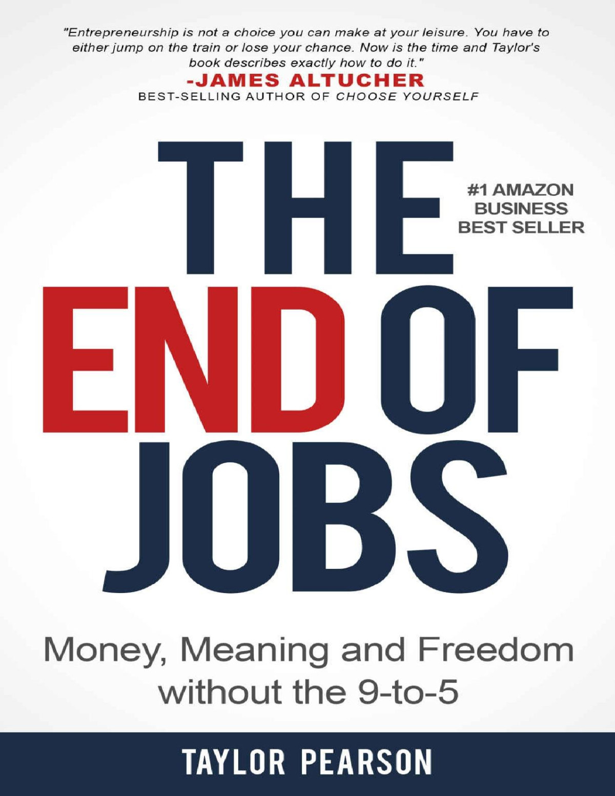 The End Of Jobs Money Meaning And Freedom Without The 9to5 Taylor Pearson Pearson
