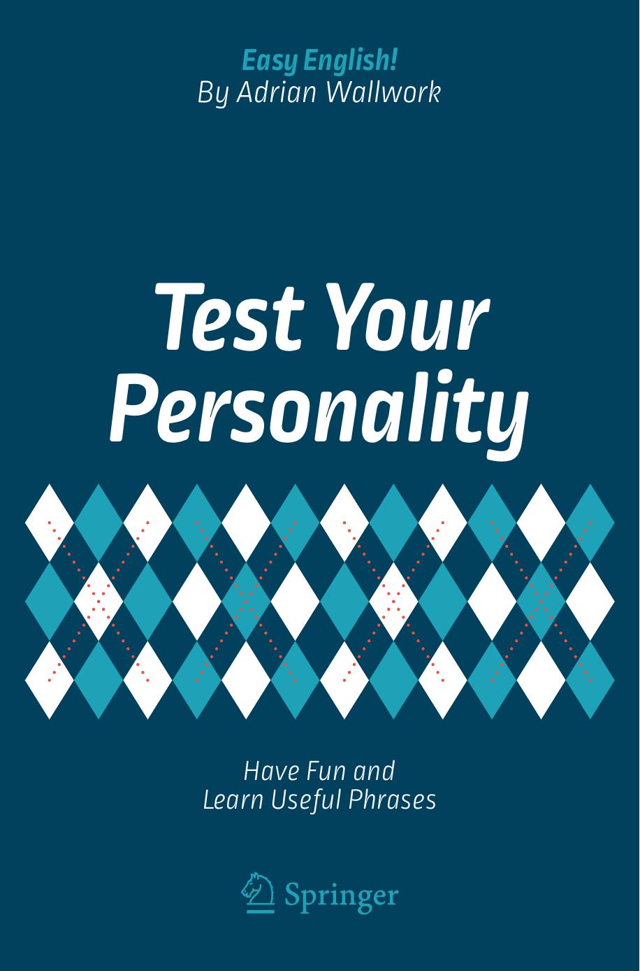 Test Your Personality Have Fun And Learn Useful Phrases Easy English 1st Ed 2018 Wallwork