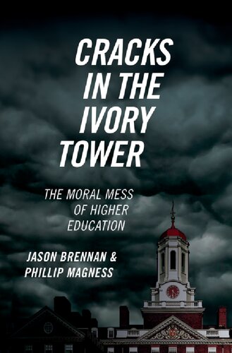 Cracks In The Ivory Tower The Moral Mess Of Higher Education 1st Edition Jason Brennan