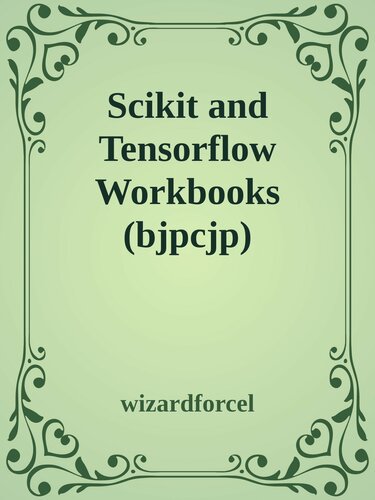 Scikit And Tensorflow Workbooks Bjpcjp Itebooks