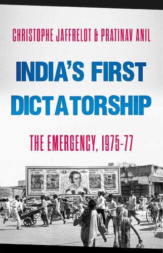 Indias First Dictatorship The Emergency 197577 2020 Christophe Jaffrelot Pratinav Anil