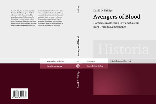 Avengers Of Blood Homicide In Athenian Law And Custom From Draco To Demosthenes David D Phillips