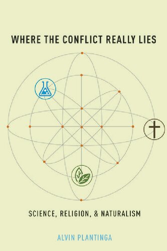 Where The Conflict Really Lies Science Religion And Naturalism Alvin Plantinga