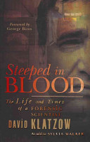 Steeped In Blood The Life And Times Of A Forensic Scientist David Klatzow Klatzow
