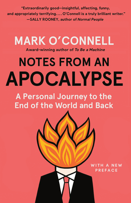 Notes From An Apocalypse A Personal Journey To The End Of The World Back Mark Oconnell
