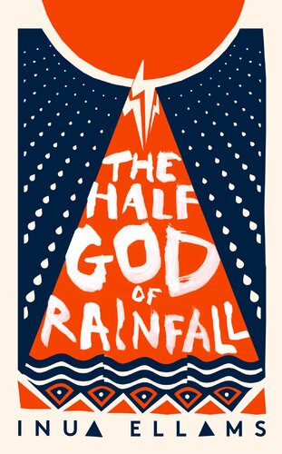 The Halfgod Of Rainfall Inua Ellams