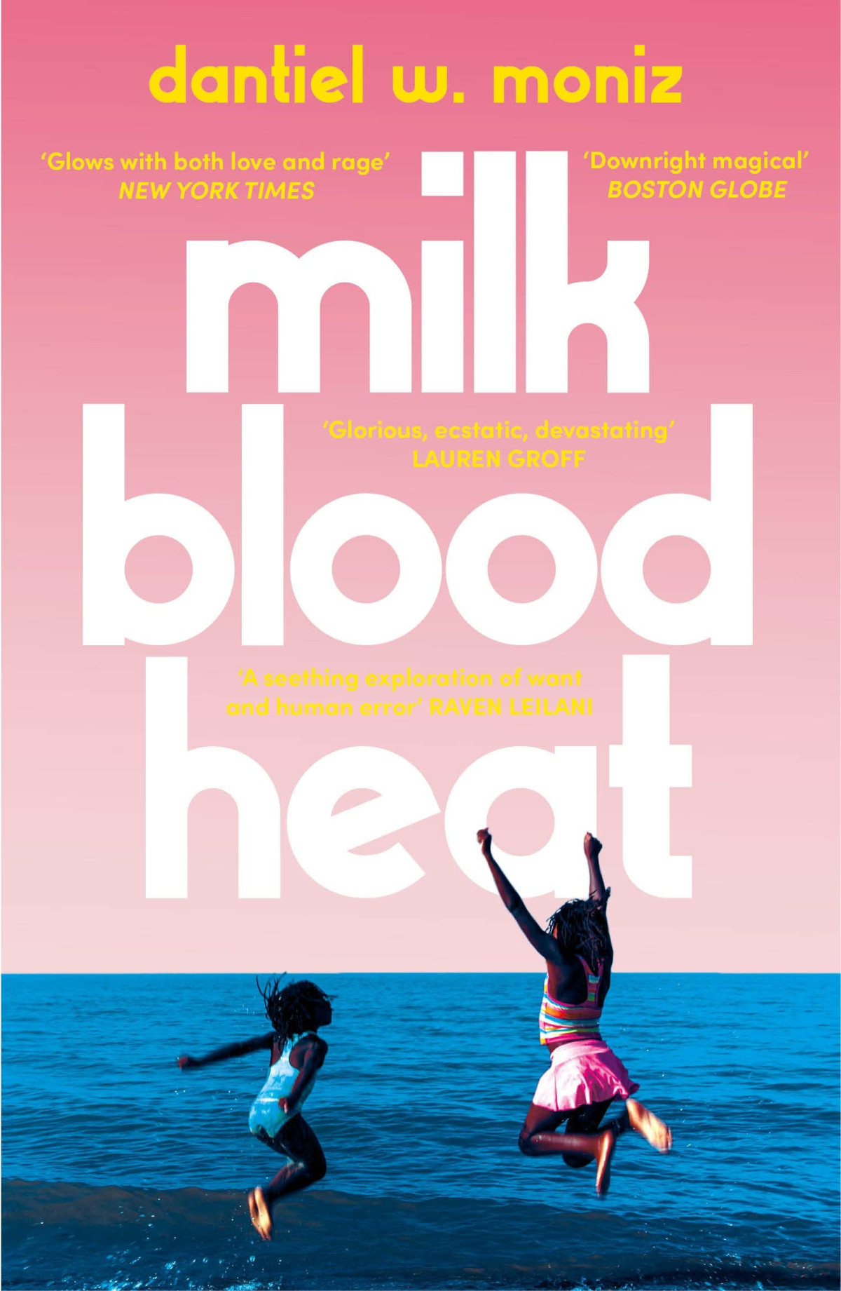 Milk Blood Heat Dantiel W Moniz