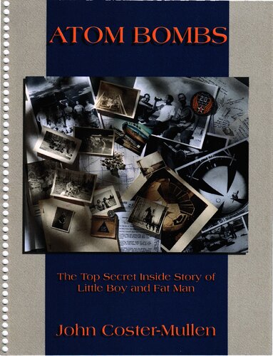 Atom Bombs The Top Secret Inside Story Of Little Boy And Fat Man 2002 1st Edition John Costermullen
