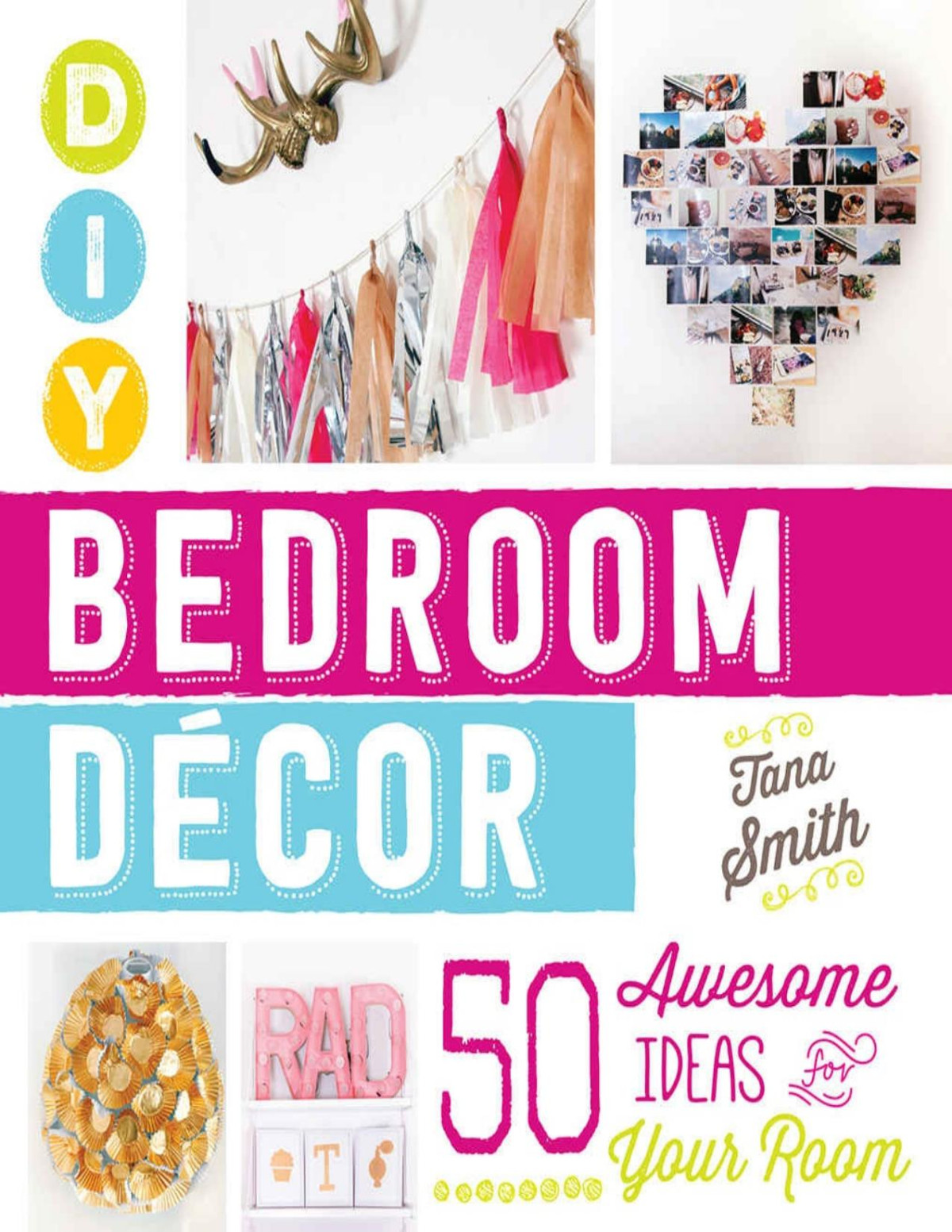 Diy Bedroom Decor 50 Awesome Ideas For Your Room Pdfdrivecom Tana Smith