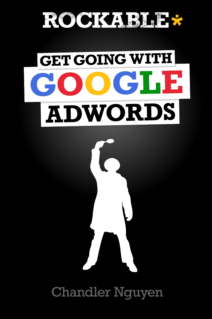 Get Going With Google Adwords Chandler Nguyen