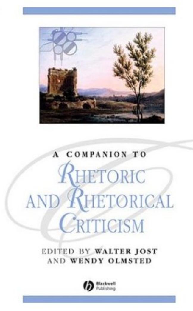 A Companion To Rhetoric And Rhetorical Citicism 2004 Edited By Walter Jose And Wendy Olmsted