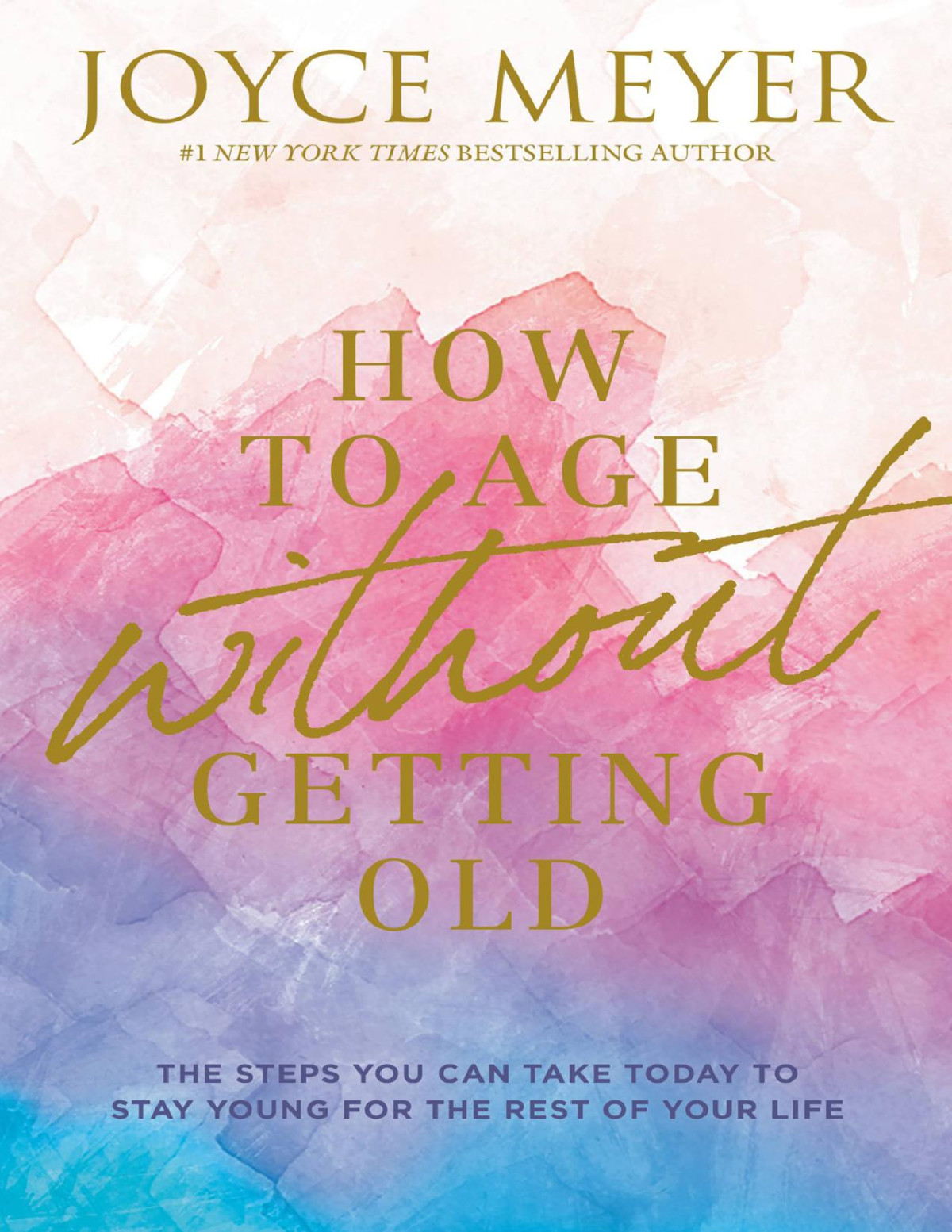 How To Age Without Getting Old Joyce Meyer Meyer Joyce