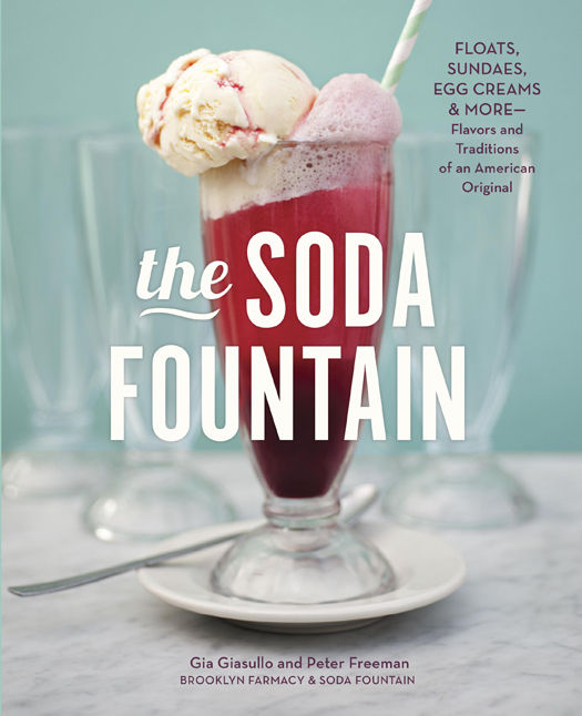 The Soda Fountain Gia Giasullo Peter Freeman Brooklyn Farmacy Soda Fountain Elizabeth Kiem