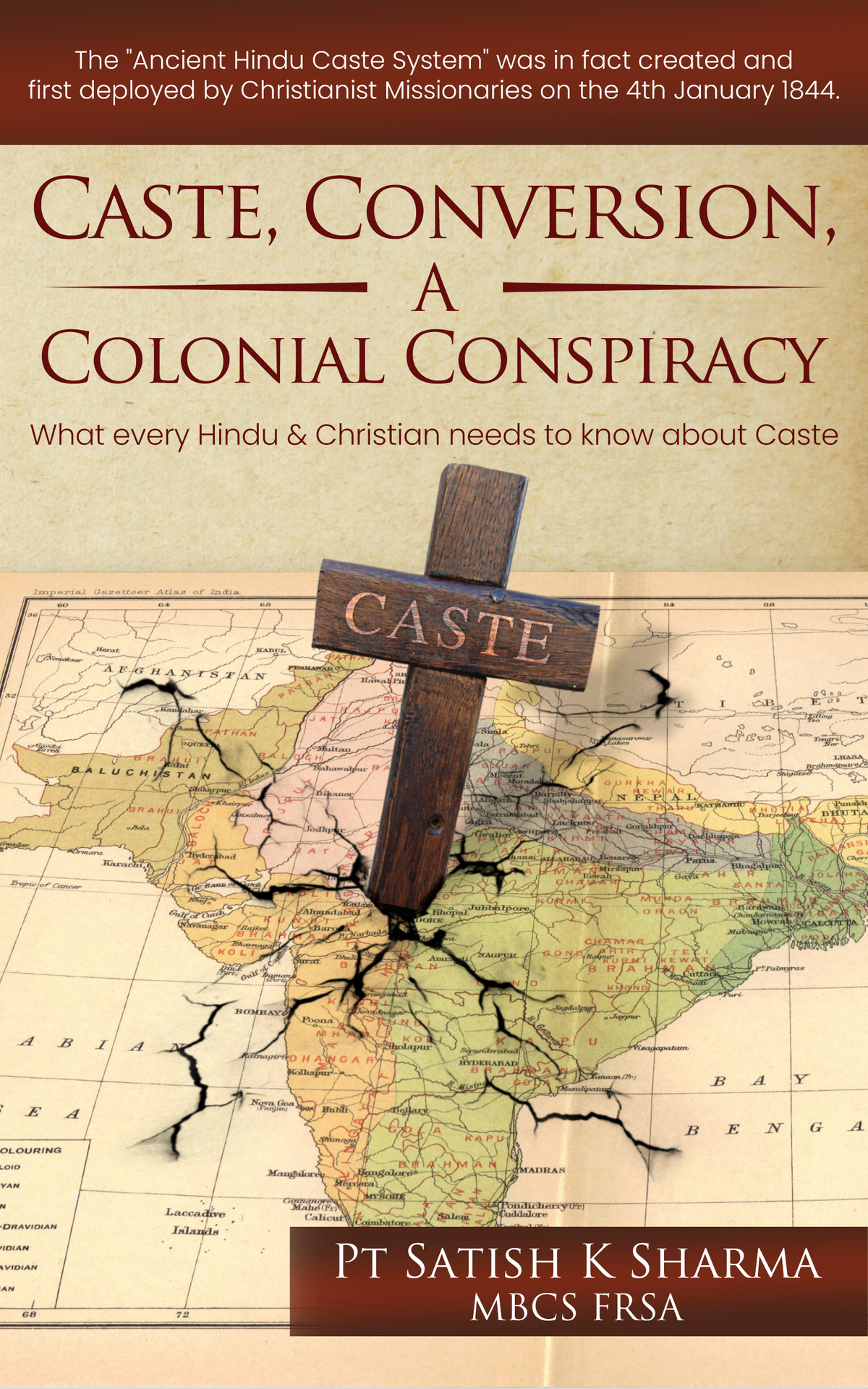 Caste Conversion A Colonial Conspiracy What Every Hindu And Christian Must Know About Caste Pt Satish K Sharma