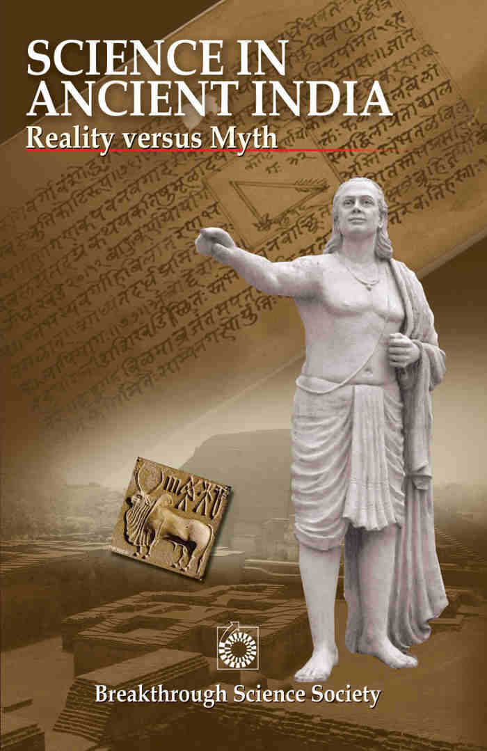 Science In Ancient India Reality Versus Myth Bss Breakthrough Science Society Bss