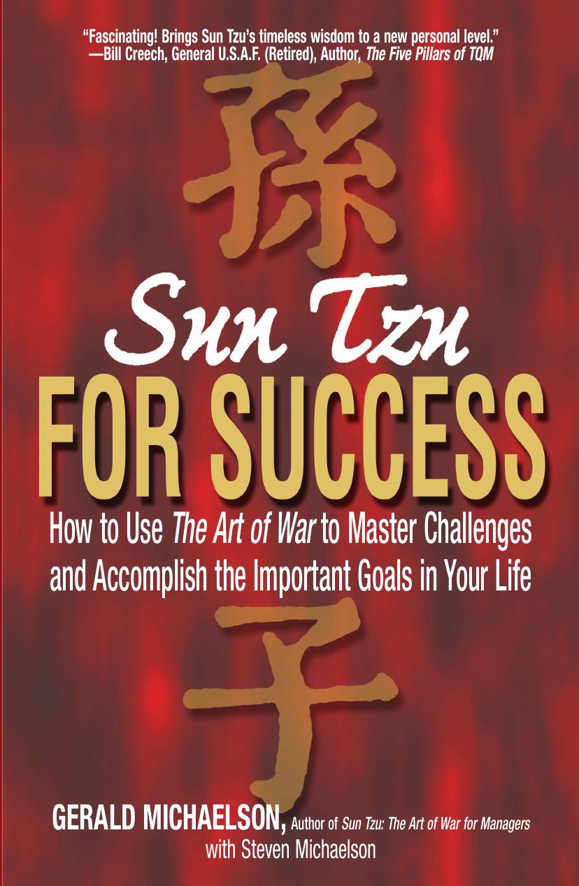 Sun Tzu For Success How To Use The Art Of War To Master Challenges And Accomplish The Important Goals In Your Life Gerald Michaelson Steven Michaelson Suntzu Michaelson