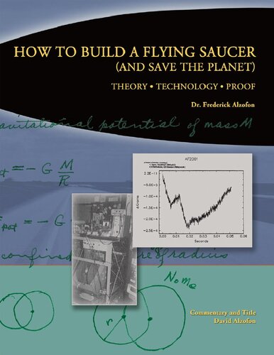 How To Build A Flying Saucer And Save The Planet First Dr Frederick Alzofon