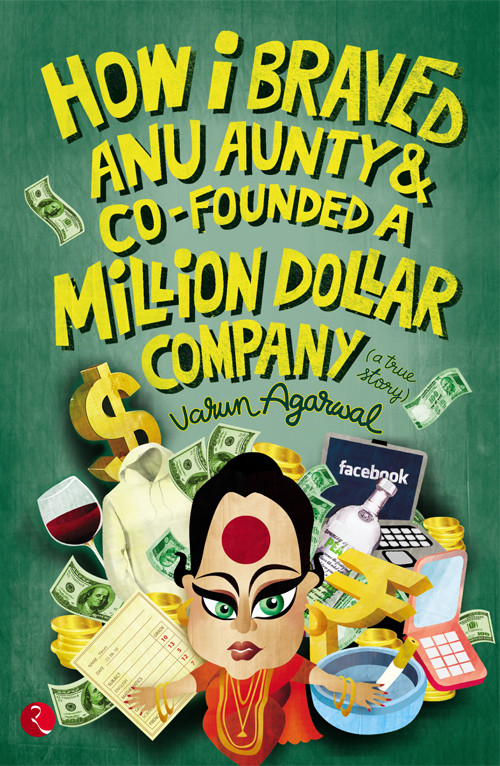 How I Braved Anu Aunty Cofounded A Million Dollar Company Varun Agarwal
