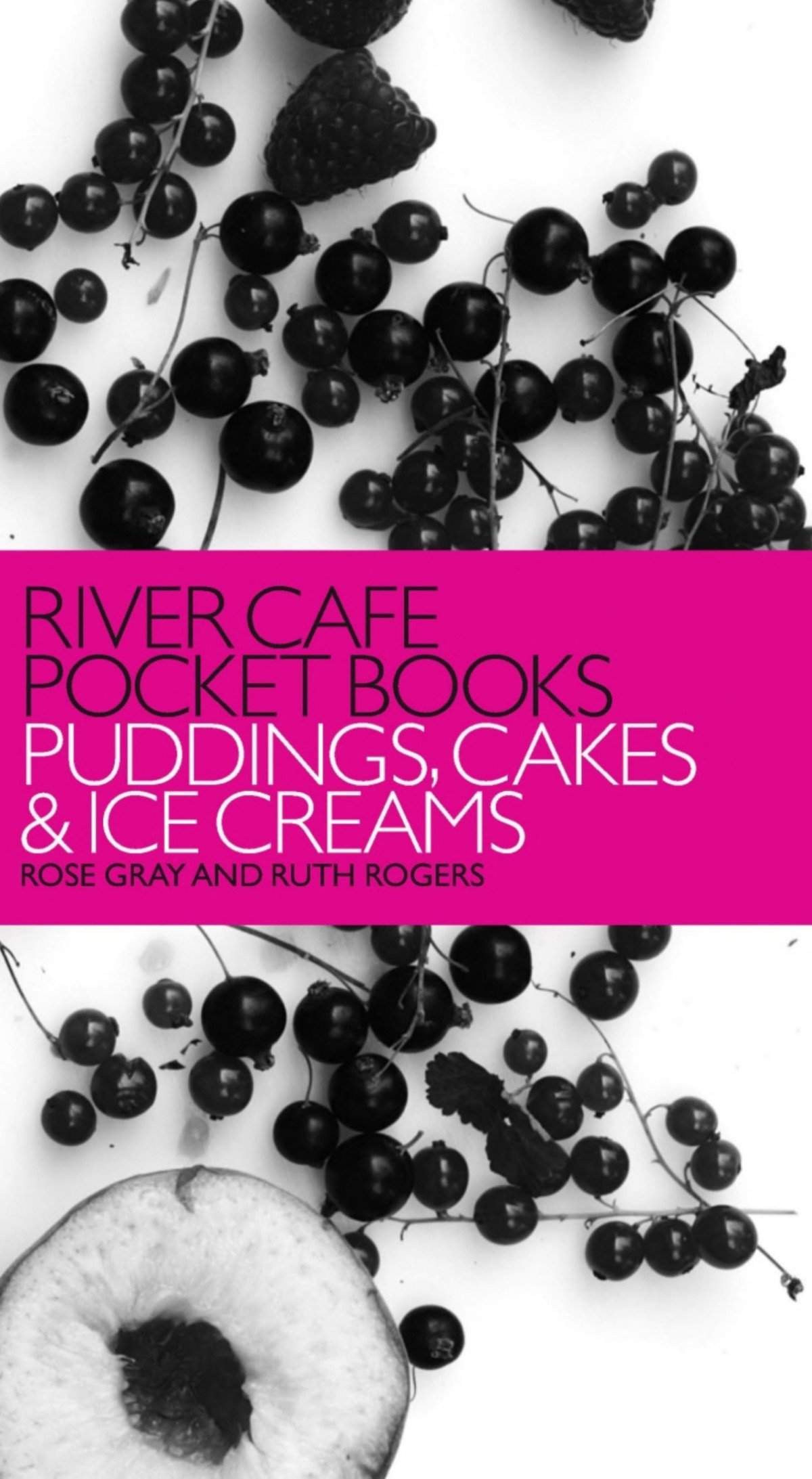 River Cafe Pocket Books Puddings Cakes And Ice Creams Rose Gray Ruth Rogers Gray