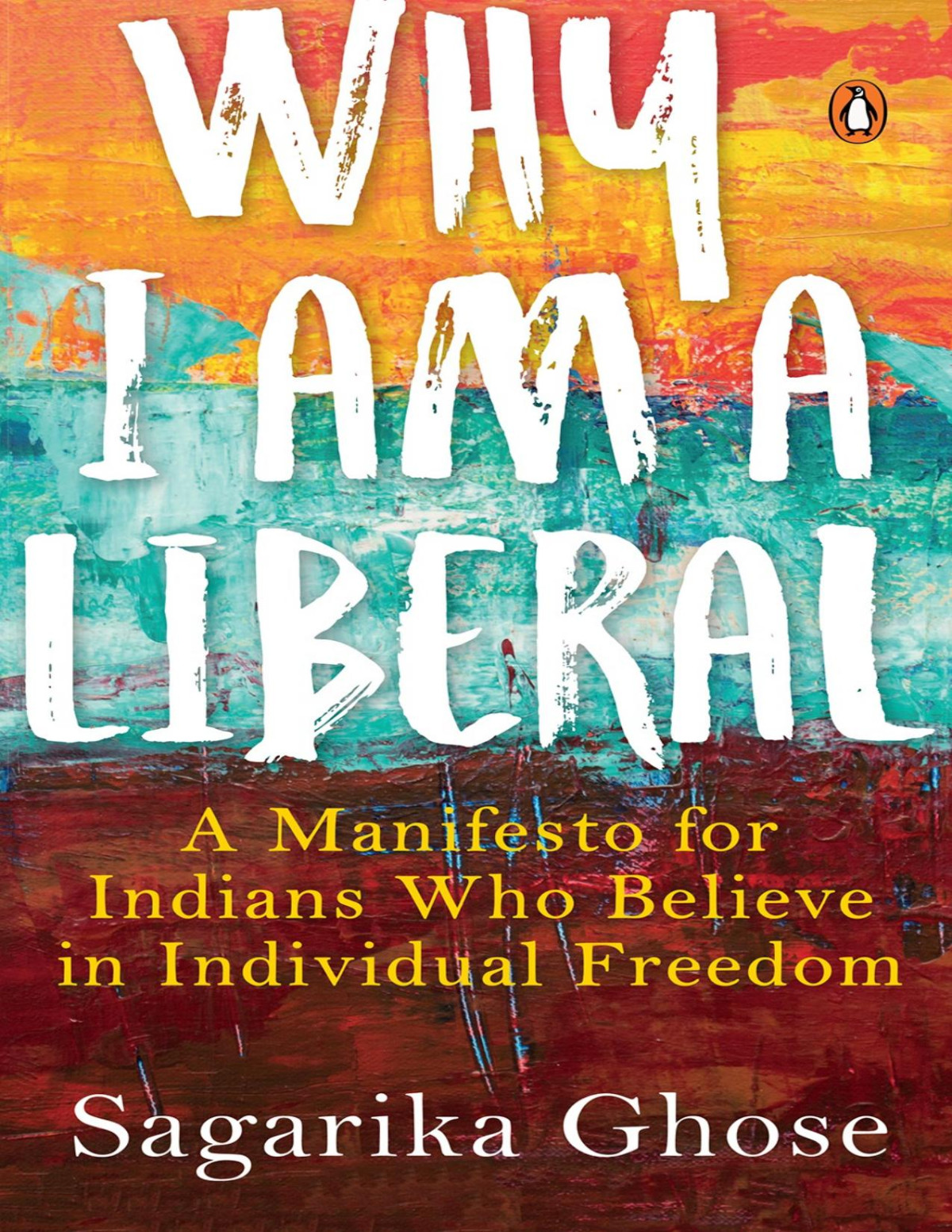 Why I Am A Liberal Sagarika Ghose Ghose Sagarika