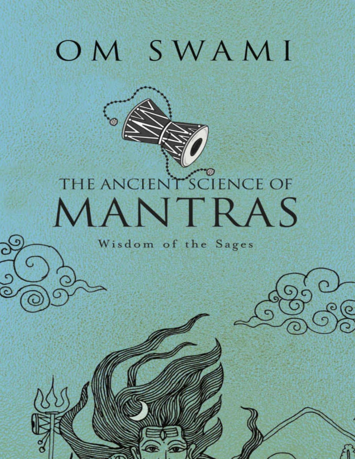 The Ancient Science Of Mantras Wisdom Of The Sages Om Swami Swami
