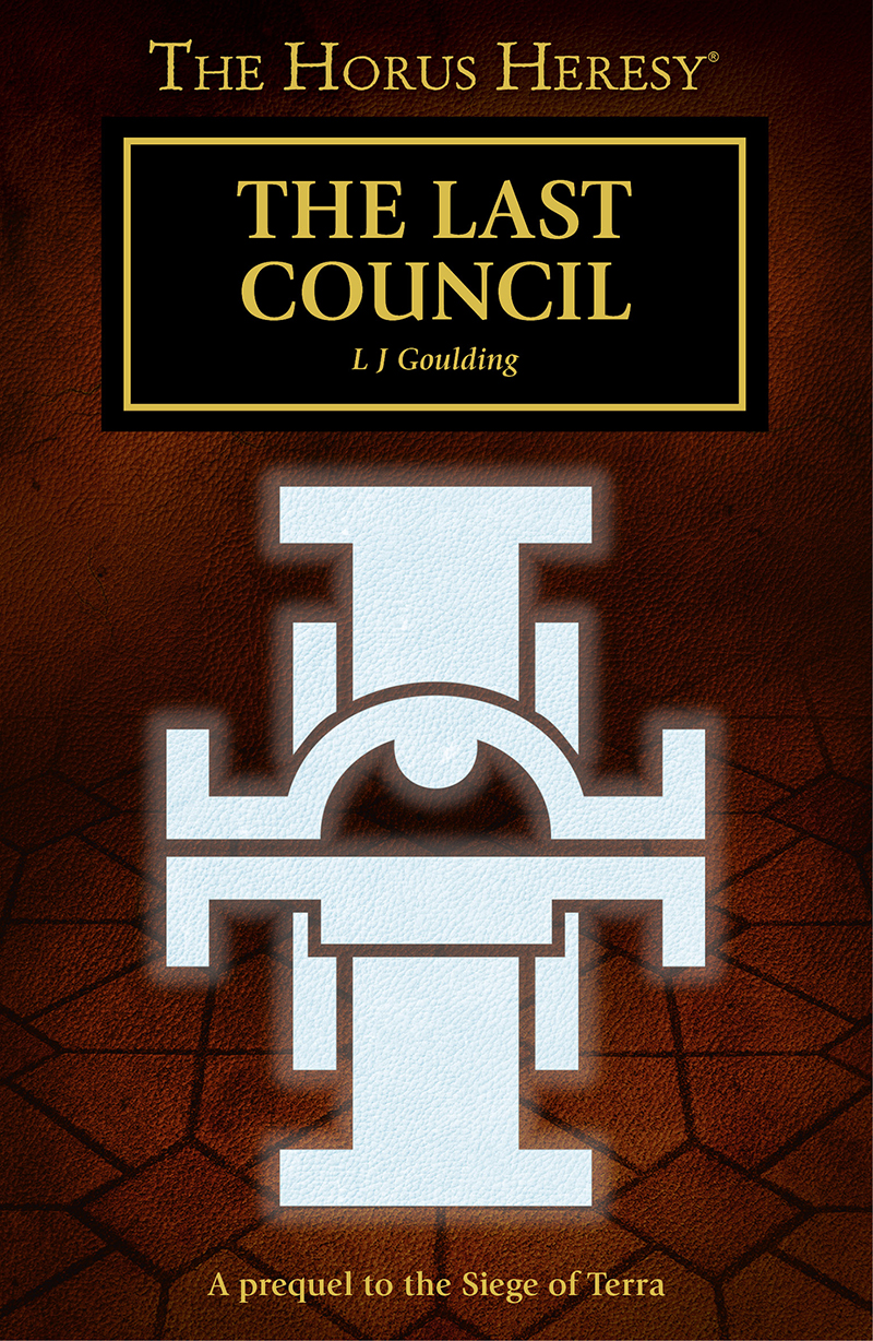 The Last Council Warhammer 40000 L J Goulding
