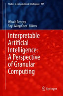 Interpretable Artificial Intelligence A Perspective Of Granular Computing Witold Pedrycz Shyiming Chen