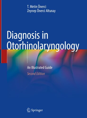 Diagnosis In Otorhinolaryngology An Illustrated Guide 2nd Edition T Metin Nerci