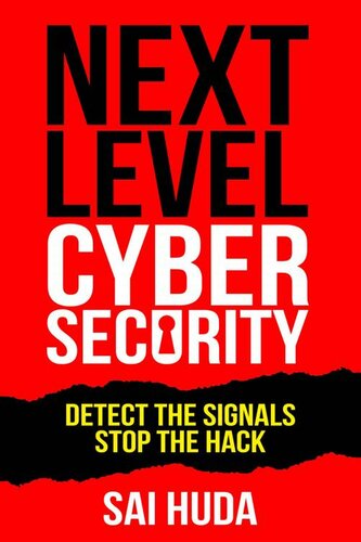 Next Level Cybersecurity Detect The Signals Stop The Hack Huda
