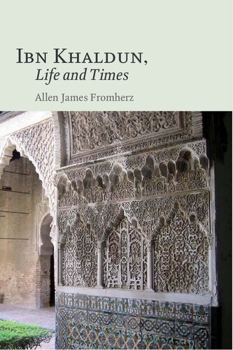 Ibn Khaldun Life And Times Allen J Fromherz