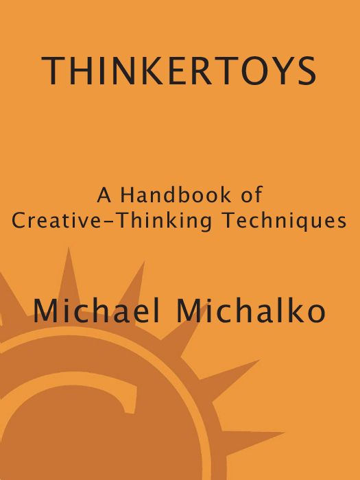 Thinkertoys A Handbook Of Creativethinking Techniques Michael Michalko Michalko