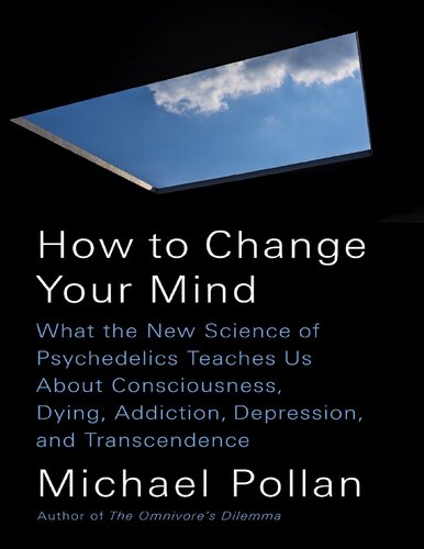 How To Change Your Mind Michael Pollan