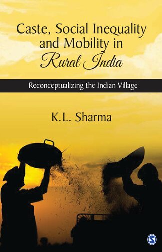 Caste Social Inequality And Mobility In Rural India Reconceptualizing The Indian Village K L Sharma