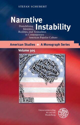 Narrative Instability Destabilizing Identities Realities And Textualities In Contemporary American Popular Culture Stefan Schubert