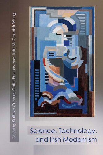 Science Technology And Irish Modernism Kathryn Conrad Ciln Parsons