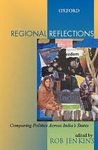 Regional Reflections Comparing Politics Across Indias States Rob Jenkins
