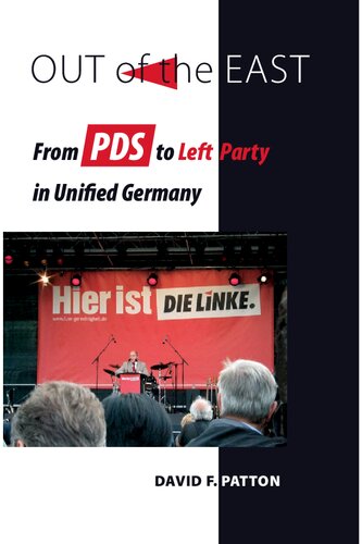 Out Of The East From Pds To Left Party In Unified Germany David F Patton