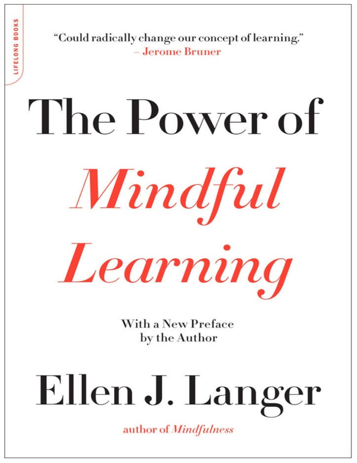 The Power Of Mindful Learning A Merloyd Lawrence Book Ellen J Langer Langer