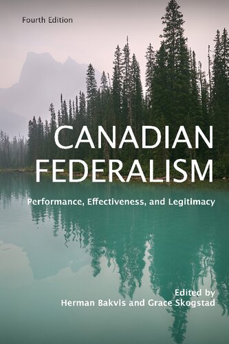 Canadian Federalism Performance Effectiveness And Legitimacy 4th Edition Herman Bakvis Editor