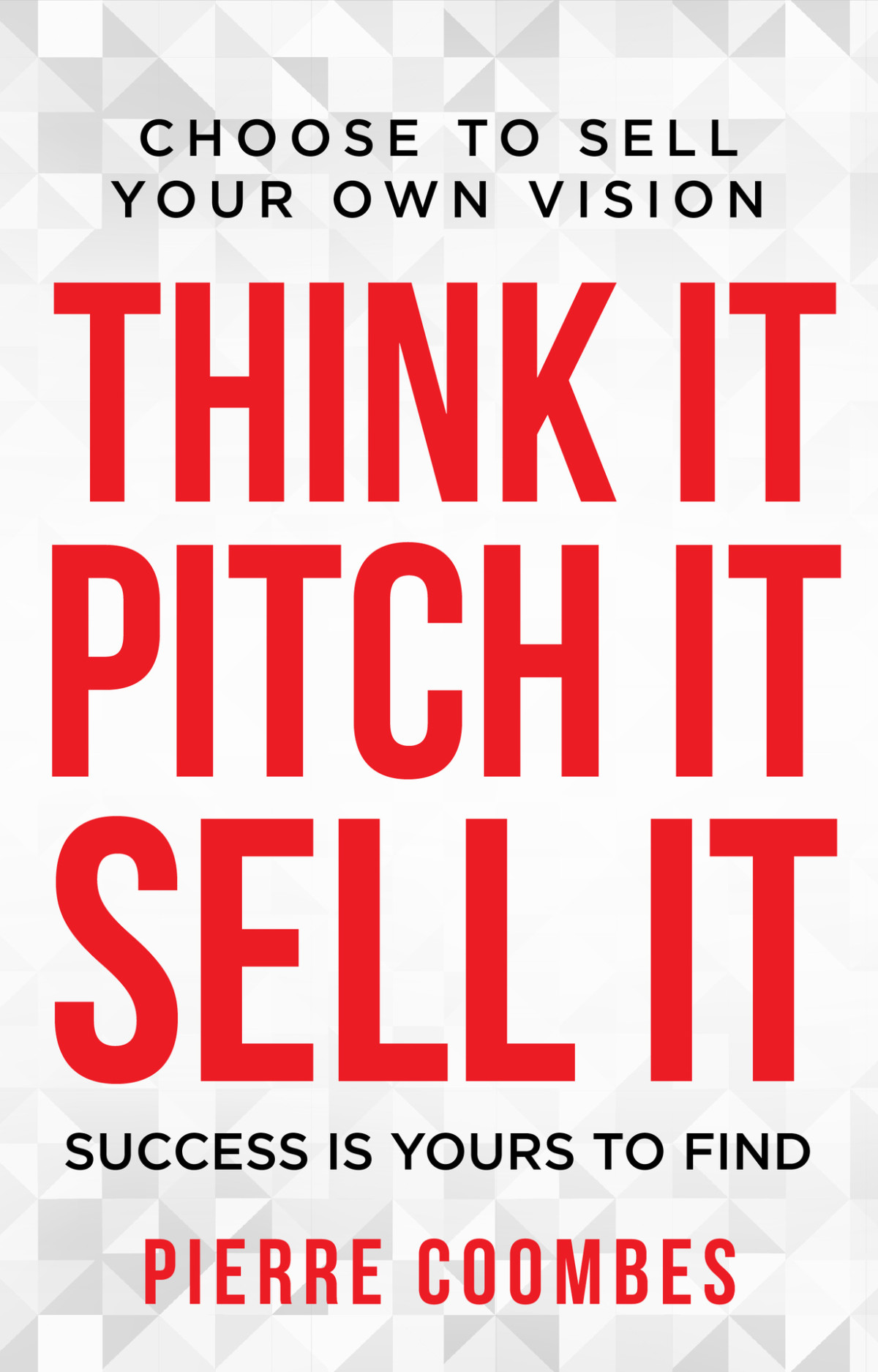 Think It Pitch It Sell It Choose To Sell Your Own Vision Coombes