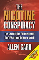 The Nicotine Conspiracy The Scandal The Establishment Dont Want You To Know Allen Carr