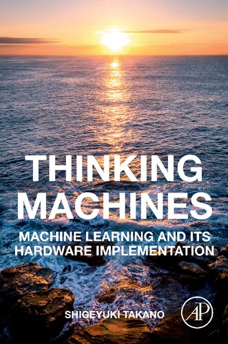 Thinking Machines Machine Learning And Its Hardware Implementation Shigeyuki Takano