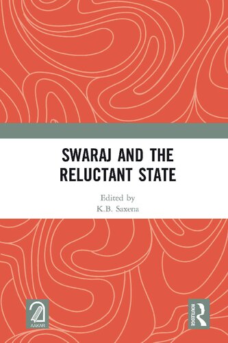 Swaraj And The Reluctant State K B Saxena