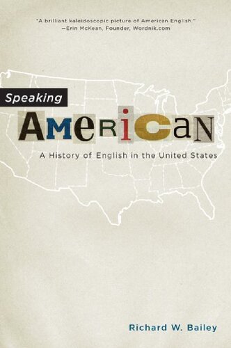 Speaking American A History Of English In The United States Richard W Bailey