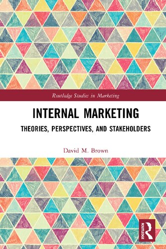 Internal Marketing Theories Perspectives And Stakeholders 1st Edition David M Brown