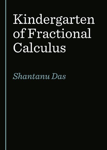 Kindergarten Of Fractional Calculus 1st Edition Shantanu Das