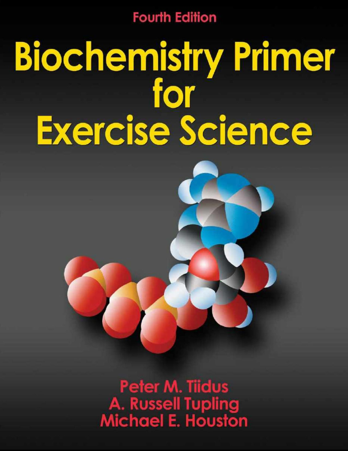 Biochemistry Primer For Exercise Science Peter M Tiidus A Russell Tupling Michael E Houston Tiidus