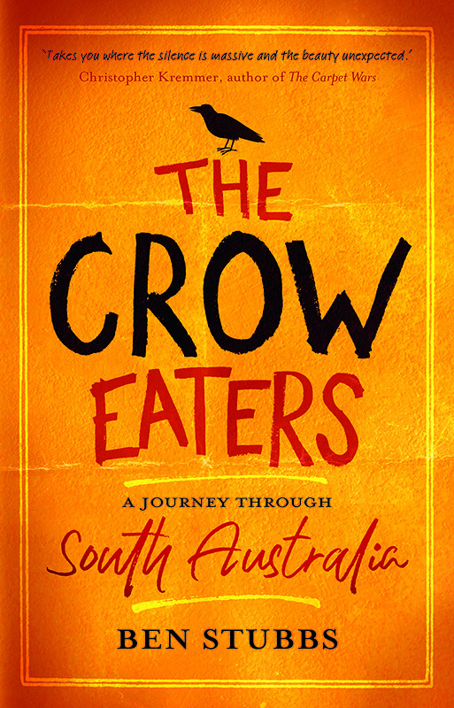 The Crow Eaters Ben Stubbs Ben Stubbs
