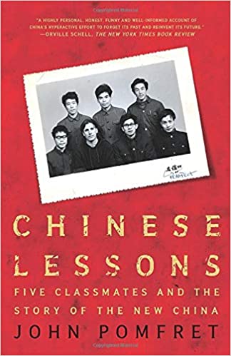 Chinese Lessons Five Classmates And The Story Of The New China John Pomfret