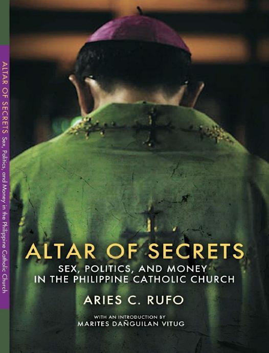 Altar Of Secrets Sex Politics And Money In The Philippine Catholic Church Aries Rufo Rufo